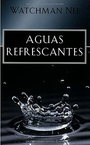 Cover of: Aguas refrescantes: Through the Year with Watchman Nee