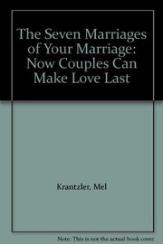 Cover of: The Seven Marriages of Your Marriage: Now Couples Can Make Love Last
