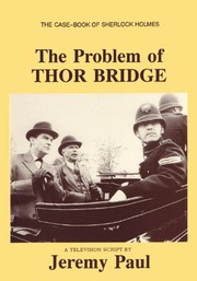 Cover of: The Problem of Thor Bridge: A Television Play Adapted from the Case-Book of Sherlock Holmes