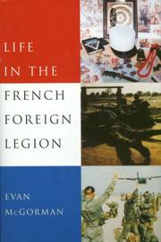 Cover of: Life in the French Foreign Legion by Evan McGorman