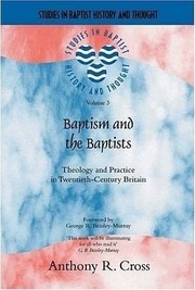Cover of: Baptism and the Baptists: theology and practice in twentieth-century Britain