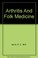 Cover of: Arthritis and Folk Medicine