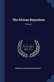 Cover of: African Repository; Volume 1 by American Colonization Society