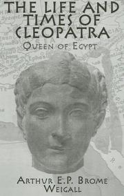 Cover of: The Life and Times of Cleopatra, Queen of Egypt: A Study in the Origin of the Roman Empire (Kegan Paul Library of Ancient Egypt)