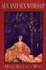 Cover of: Sex and Sex Worship (Kegan Paul Library of Sexual Life) by O. A. Wall