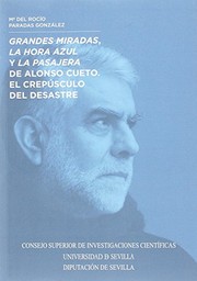 Cover of: Grandes miradas, la hora azul y la pasajera de Alonso Cueto.: El crepúsculo del desastre