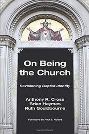 Cover of: On Being the Church: Revisioning Baptist Identity