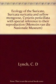 Ecology of the suricate, Suricata suricatta, and yellow mongoose, Cynictis penicillata, with special reference to their reproduction by C. D. Lynch