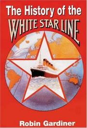 Cover of: The history of the White Star Line by Robin Gardiner
