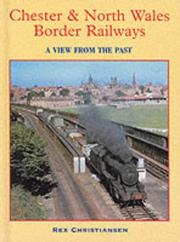 Cover of: Chester and North Wales border railways by Rex Christiansen