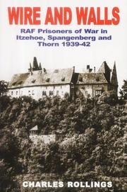Cover of: Wire and walls: RAF prisoners of war in Itzehoe, Spangenberg and Thorn 1939-42
