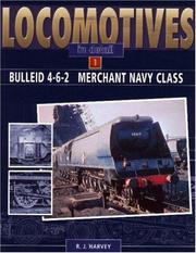 BULLEID 4-6-2 MERCHANT NAVY CLASS (Locomotives in Detail) by R Harvey