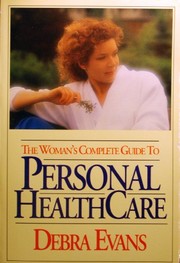 Cover of: The Woman's Complete Guide to Personal Health Care