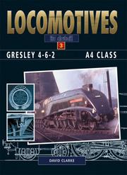 Cover of: GRESLEY A4 PACIFICS (Locomotives in Detail)