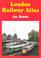 Cover of: London Railway Atlas