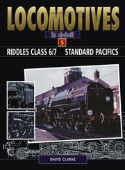 Cover of: RIDDLES CLASS 6/7 STANDARD PACIFICS (Locomotives in Detail) by David Clarke