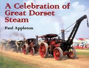 Cover of: A Celebration of Great Dorset Steam by Paul Appleton