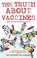Cover of: The truth about vaccines