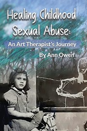 Cover of: Healing Childhood Sexual Abuse: An Art Therapist's Journey
