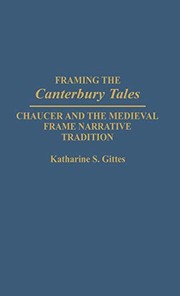 Cover of: Framing the Canterbury tales: Chaucer and the medieval frame narrative tradition