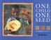 Cover of: One Child One Seed