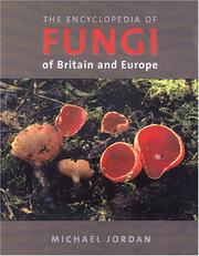 Encyclopedia of Fungi of Britain and Europe by Michael Jordan