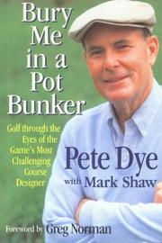 Bury me in a pot bunker by Pete Dye