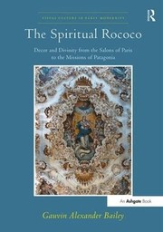 Cover of: Spiritual Rococo: Decor and Divinity from the Salons of Paris to the Missions of Patagonia