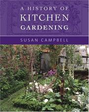 Cover of: A History of Kitchen Gardening by Susan Campbell, Susan Campbell