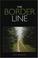 Cover of: The Border Line