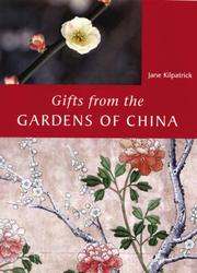 Gifts from the Gardens of China by Jane Kilpatrick