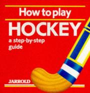How to Play Hockey by Liz French
