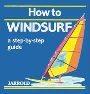 Cover of: How to windsurf: a step-by-step guide