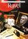 Cover of: Ravel (The Illustrated Lives of the Great Composers' Ser.) (The Illustrated Lives of the Great Composers' Ser.)
