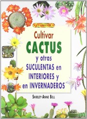 Cover of: CULTIVAR CACTUS Y OTRAS SUCULENTAS EN INTERIORES E INVERNADEROS