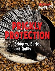 Cover of: Prickly Protection: Stingers, Barbs, and Quills
