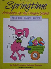 Cover of: Springtime (Teachers Holiday Helpers Series) by Judy Beach, Kathleen Spencer