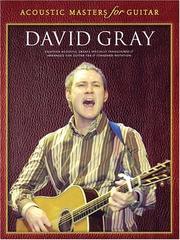 Cover of: David Gray: 18 Acoustic Greats Specially Transcribed and Arranged for Guitar