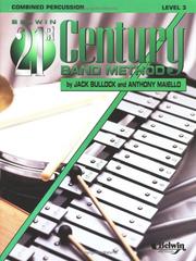 Cover of: Belwin 21st Century Band Method, Level 3 by Jack Bullock, Anthony Maiello