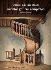Cover of: Cuentos góticos completos by Arthur Conan Doyle, Darryl Jones, Catalina Martinez Munoz