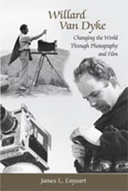 Cover of: Willard Van Dyke: changing the world through photography and film