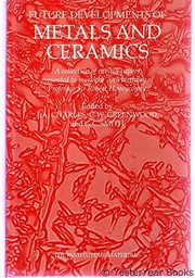 Cover of: Future Developments of Metals and Ceramics: A Collection of Invited Papers Presented to Mark the 70th Birthday of Sir Robert Honeycombe (Festschriften)