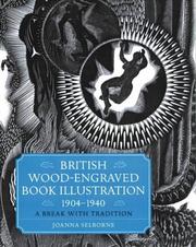 Cover of: British Wood-Engraved Book Illustration, 1904-1940: A Break With Tradition