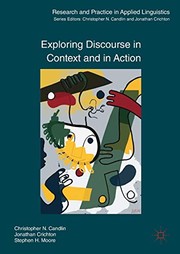 Cover of: Exploring Discourse in Context and Action by Christopher N. Candlin, Stephen. H. Moore, Jonathan Crichton