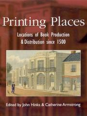 Cover of: Printing Places: Locations of Book Production & Distribution Since 1500 (Print Networks)