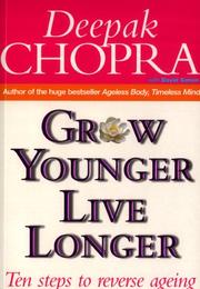 Grow Younger, Live Longer by Deepak Chopra