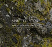 Cover of: Spirited Stone: Lessons from Kubota's Garden