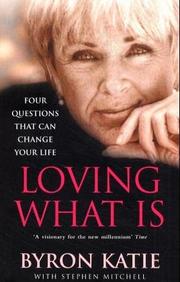 Cover of: Loving What Is by Byron Katie, Stephen Mitchell