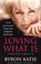 Cover of: Loving What Is