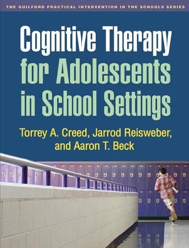 Cognitive therapy for adolescents in school settings by Torrey A. Creed